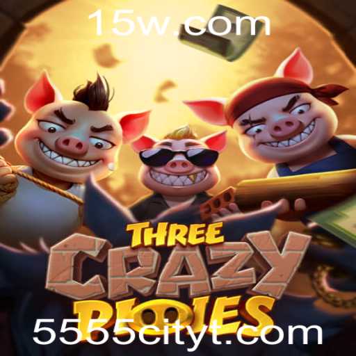 Descubra o Fascinante Mundo de ThreeCrazyPiggies na 5555city